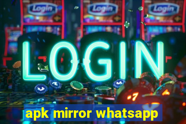 apk mirror whatsapp